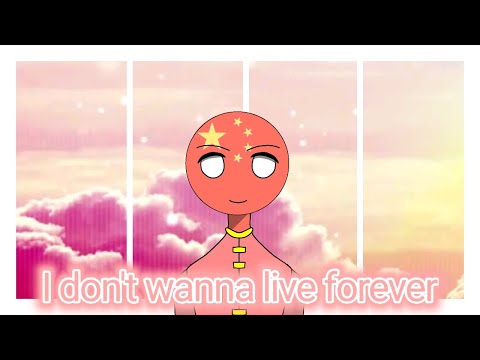 i-don't-wanna-live-forever-meme-(countryhumans-china)