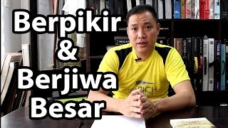 Berpikir dan Berjiwa Besar