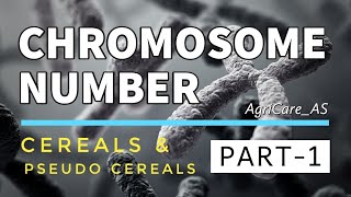 Chromosome number of Crop Plants | PART-1 | Cereals & Pseudo cereals | AgriCare_AS |