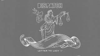 Dispatch - "Letter To Lady J" [Official Audio] chords