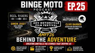 Binge Moto Podcast Episode 25: The Adventure Motorcycle Film Festival