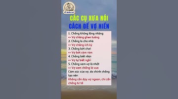 Các cụ xưa nói cách để vợ hiền #cổnhândạy #cuocsong #giadinh