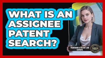 What Is An Assignee Patent Search?