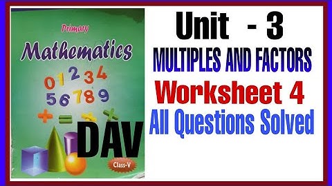 DAV Class 5 Maths Unit 3 Multiples and Factors Worksheet 4 All Questions Solved