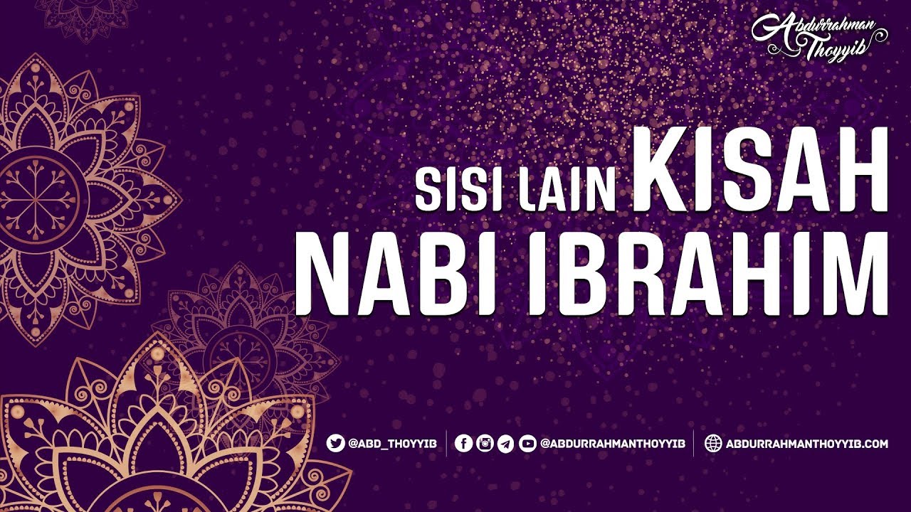 Khutbah Idul Adha : Sisi Lain Kisah Nabi Ibrahim 'Alaihissalam - Ustadz Abdurrahman Thoyyib, Lc.