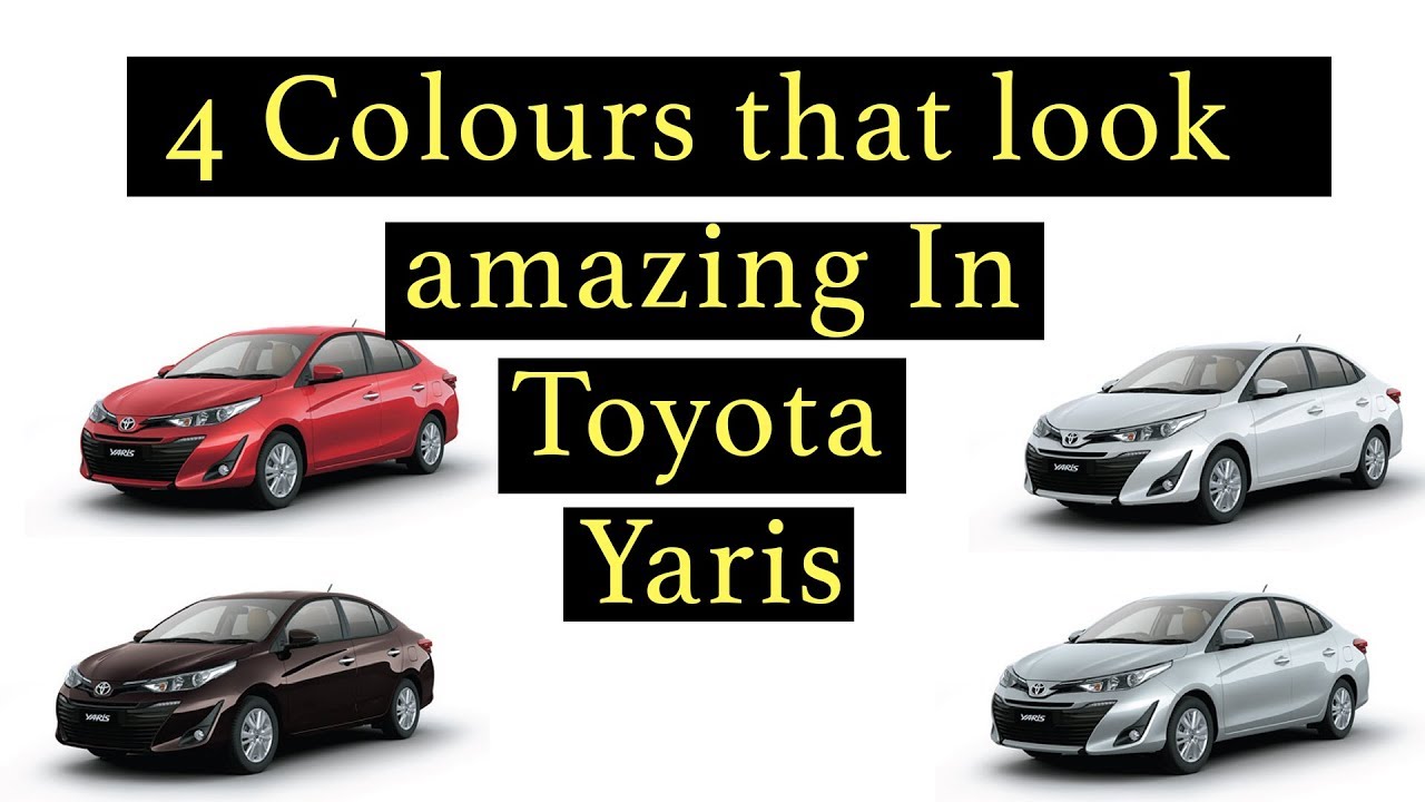 4 Colours that look amazing in Toyota Yaris | Yaris 2018 - YouTube