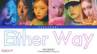 [RICHIESTA] IVE (아이브) – “Either Way” [Color Coded Lyrics Han_Rom_Sub Ita_가사]