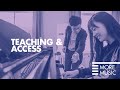 More Music: Teaching and access