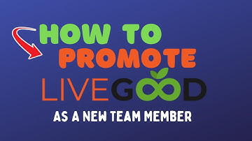 Livegood: How To Promote It The Fast Way