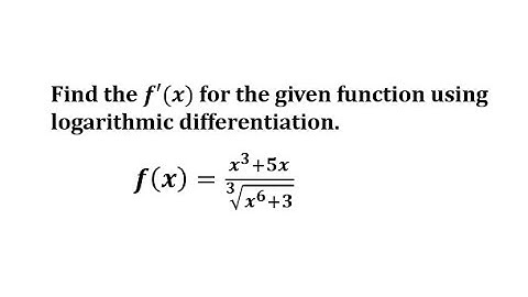 Find a Derivative Using Logarithmic Differentiation