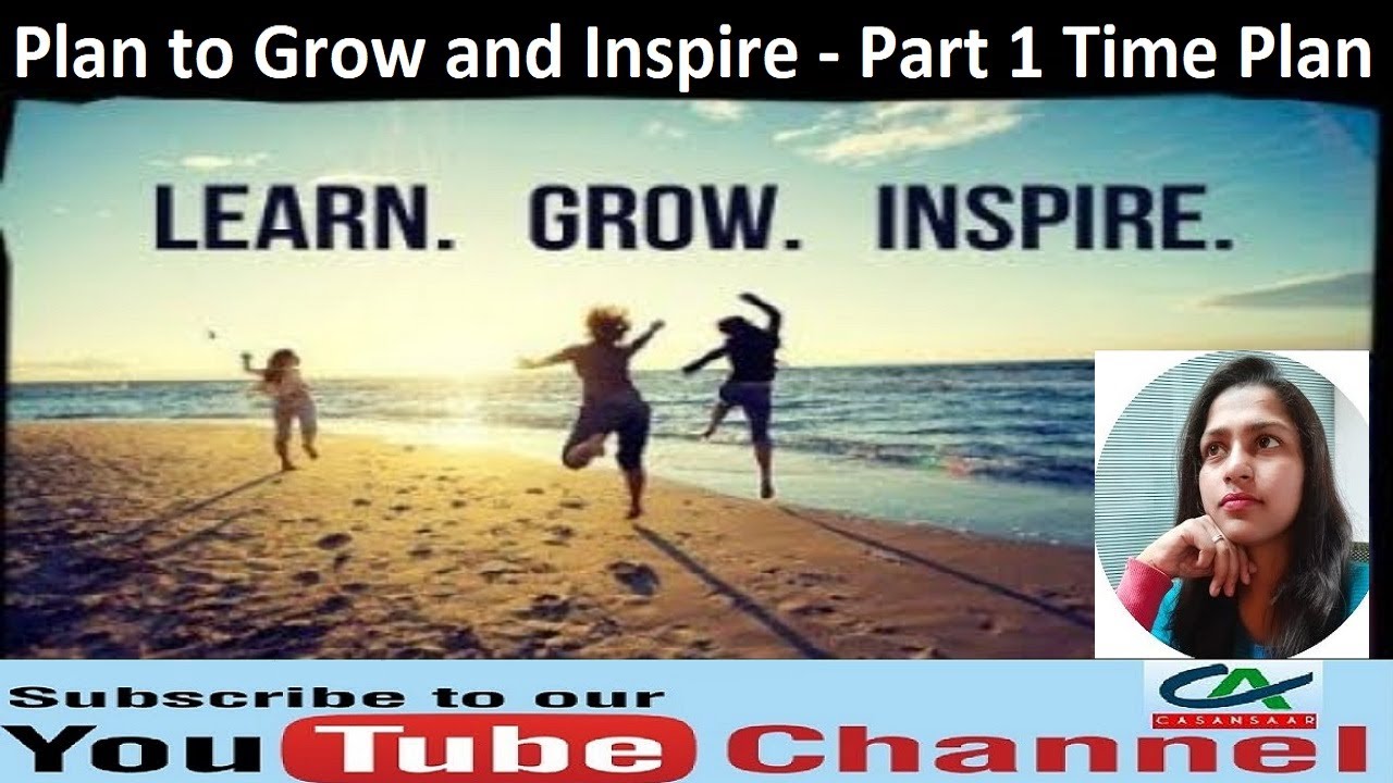 Plan to Grow and Inspire - Part 1 - Time Plan | Planning and Time Management