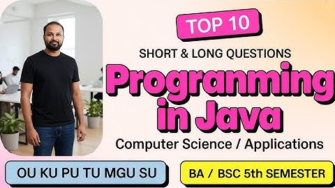 TOP 10 Programmeren in Java Korte & Lange Belangrijke Vragen 2025-26 BA BSc V Semester 5e Semeste...