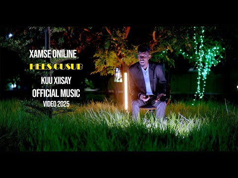 XAMSE ONLINE KUU XIISAY HEES CUSUB OFFICIAL MUSIC VIDEO 2025