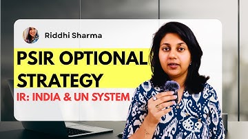 PSIR Optional Strategy International Relations UPSC | India and the UN by Riddhi Sharma