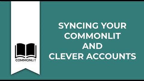 Syncing your CommonLit Account to Clever