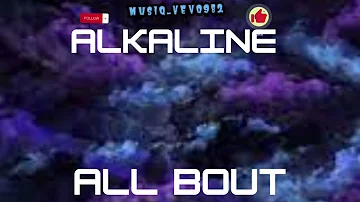 Alkaline - All Bout (Audio)