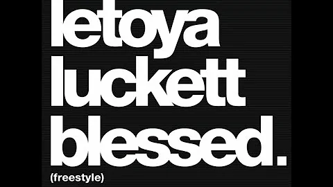 Letoya Luckett - Blessed (Freestyle)