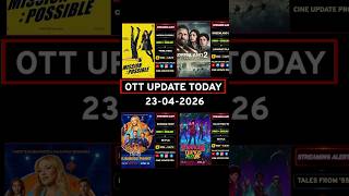 OTT UPDATE TODAY 23-04-2026 GREENLAND 2: MIGRATION, [2026] MISSION POSSIBLE 2021