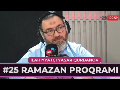 25. Ramazan proqramı (03.04.2024) | İlahiyyatçı Yaşar Qurbanov
