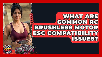 What are common RC brushless motor ESC compatibility issues? - RC Toy Central