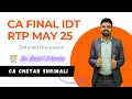 CA Final IDT RTP May 25 | Detailed Discussion in 1.5 hours | CA Chetan Shrimali