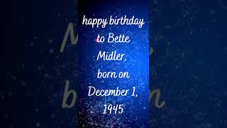 Happy Birthday To Bette Midler, Born On December 1, 1945