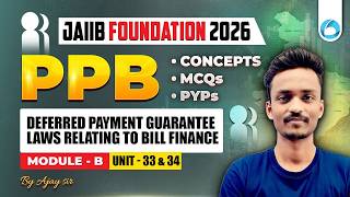 JAIIB PPB Module - B Unit UNIT - 33,34 | Deferred Payment Guarantee / Laws Relating to Bill Finance