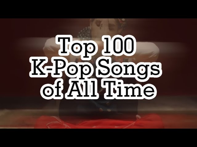 The 100 Best Korean Pop Songs Of All Time