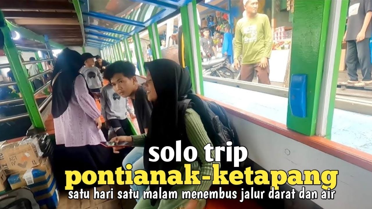 Road trip kalimantan dari Pontianak menuju Ketapang nginap di kapal semalaman