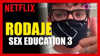 Sex Education 3 ¡VUELTA AL RODAJE / Netflix