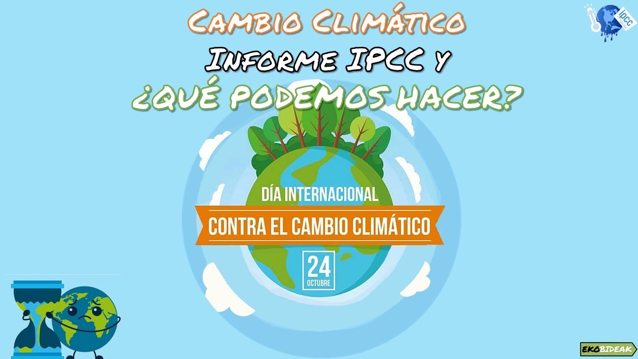 Cambio Climático. Informe del IPCC y ¿que hábitos podemos cambiar?