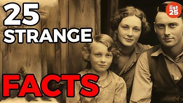 25 Strange Facts You Didn