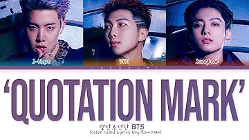 BTS Quotation Mark Lyrics (방탄소년단 따옴표 가사) (Color Coded Lyrics)