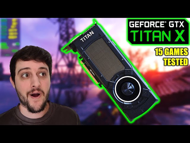 GTX TITAN X | The Champ From 2015 Tested in 2021! - YouTube