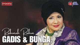 Gadis Dan Bunga - Rahimah Rahim (Lirik Video)