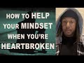 How to Help Your Mindset When You’re Heartbroken | Trent Shelton