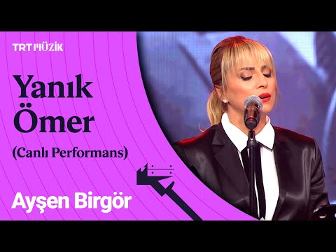 Ayşen Birgör | Yanık Ömer (Canlı Performans) #AtatürkünSevdiğiŞarkılar