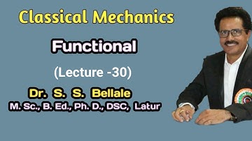 Math | M.Sc.S.Y. I Classical Mechanics | Functional | Lect. 30 | Dr. S. S. Bellale | DSCL