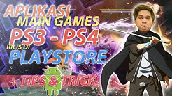 BISA MAIN GAME - GAME PS3 - PS4 DI SEMUA ANDROID DENGAN LANCAR JAYA | Game Android Indonesia - Durasi: 21.52. 