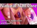 Natural Nail Care - Gel Polish Application and Removal - Step by Step Tutorial