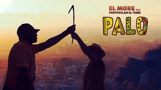 Palo - El More, Portusclan el Tigre (OFFICIAL VIDEO)