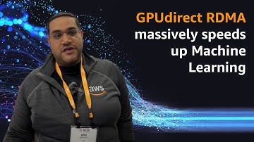 How GPUdirect RDMA massively speeds up machine learning at AWS