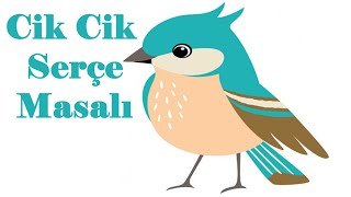 Cik Cik Serçe Masalı - Sesli Masal Dinle