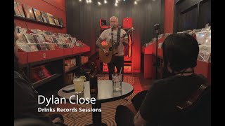 Drinks Sessions #1:     Dylan Close