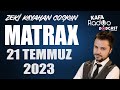 21 Temmuz 2023 MATRAX