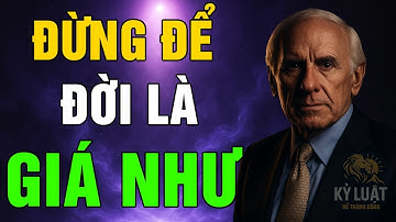 TỈNH NGỘ ĐI! Đừng Để Tuổi Già Của Bạn Chìm Trong 2 Chữ "GIÁ NHƯ | Động Lực Từ Jim Rohn