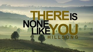 There Is None Like You - Hillsong [With Lyrics] chords