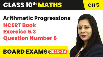 Arithmetic Progressions - NCERT Exercise 5.3 Question 6 | Class 10 Maths Chapter 5 | CBSE 2024-25