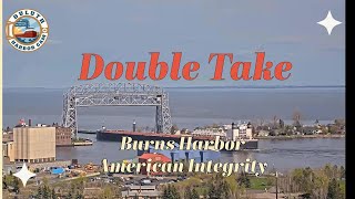 'Double Take' Burns Harbor & American Integrity 05/11/2024051124 by Duluth Harbor Cam 3,604 views 10 days ago 10 minutes, 38 seconds