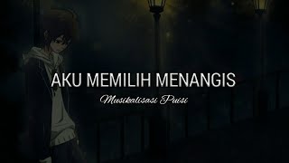 Musikalisasi Puisi Aku Memilih Menangis